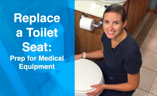Replace a Toilet Seat: Prep for Medical Equipment