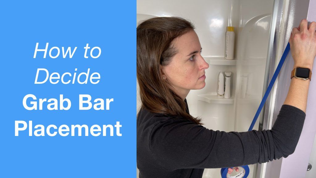 How to Decide Grab Bar Placement | Bathroom, Shower, & Toilet