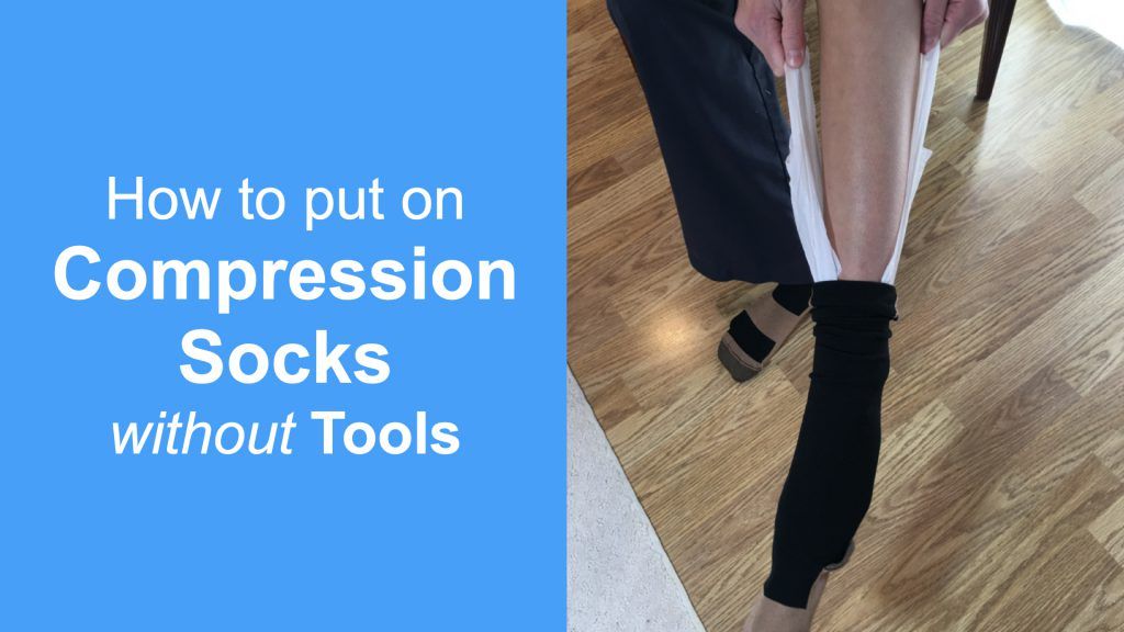 How to put on compressions socks without tools