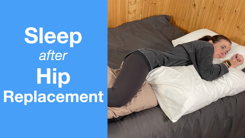 How to Sleep After Hip Replacement