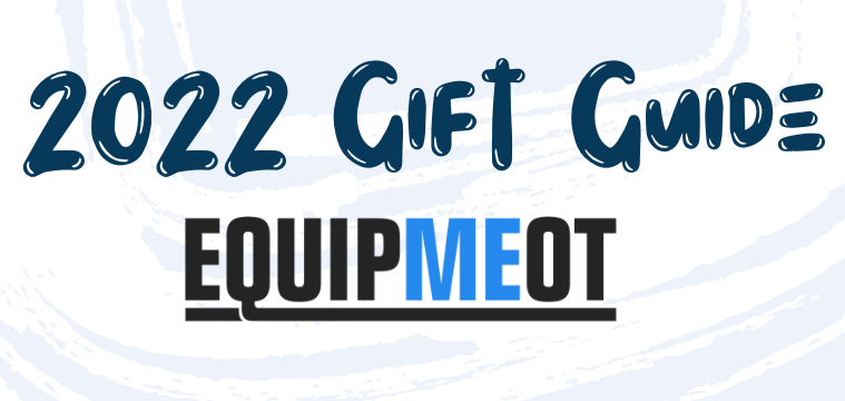 2022 EquipMeOT Gift Guide